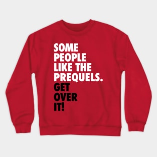 Some People Like the Prequels Crewneck Sweatshirt